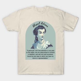 Abigail Adams Portrait and Quote T-Shirt